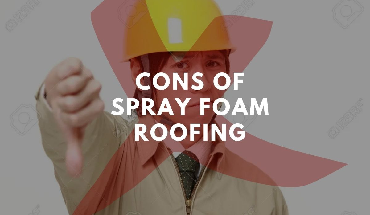 The Cons of Spray Polyurethane Foam Roofing